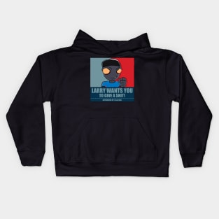 Larry Wants You! (to give a shit) Kids Hoodie